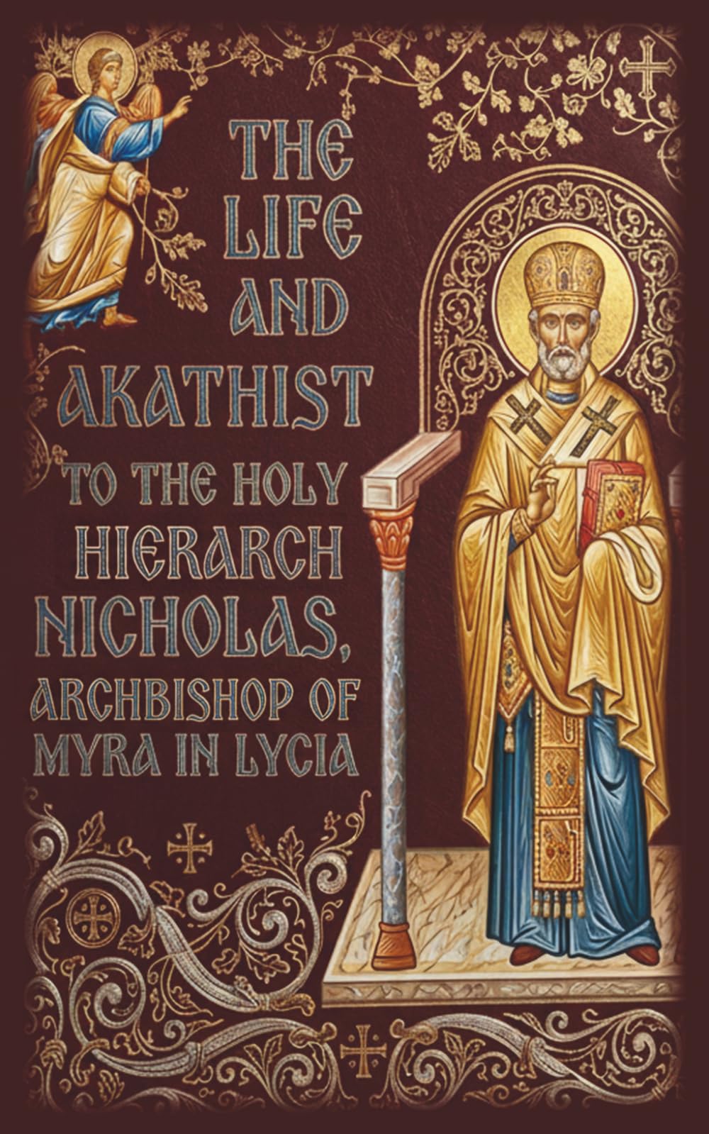 The Life and Akathist to the Holy Hierarch Nicholas, Archbishop of Myra in Lycia: A Large Print Prayer Book
