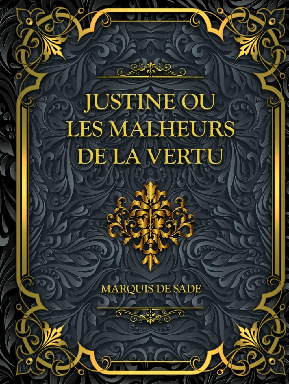 Justine ou Les Malheurs de la vertu: Marquis de Sade