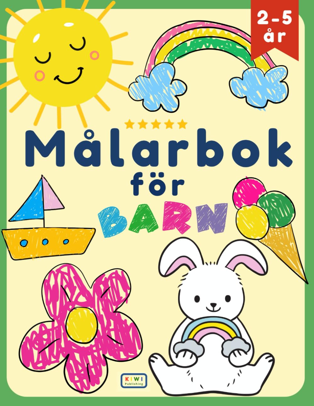 Målarbok För Barn 2-5 År: Aktivitetsbok med 100 enkla och stora bilder att färglägga (Målarböcker För Barn)