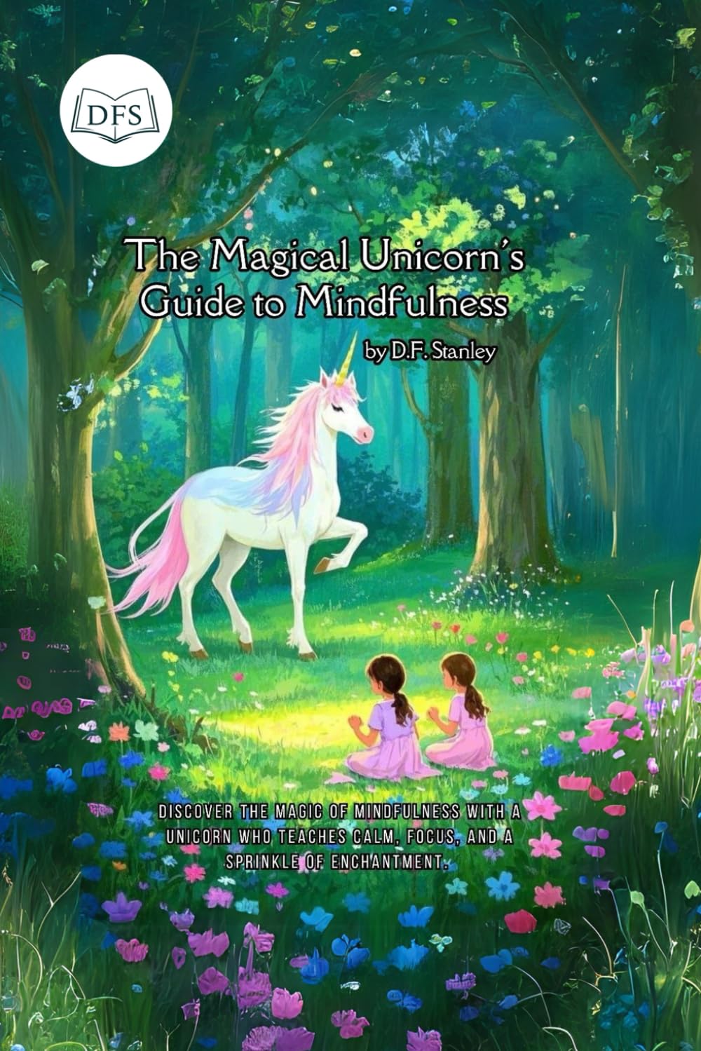 The Magical Unicorn's Guide to Mindfulness