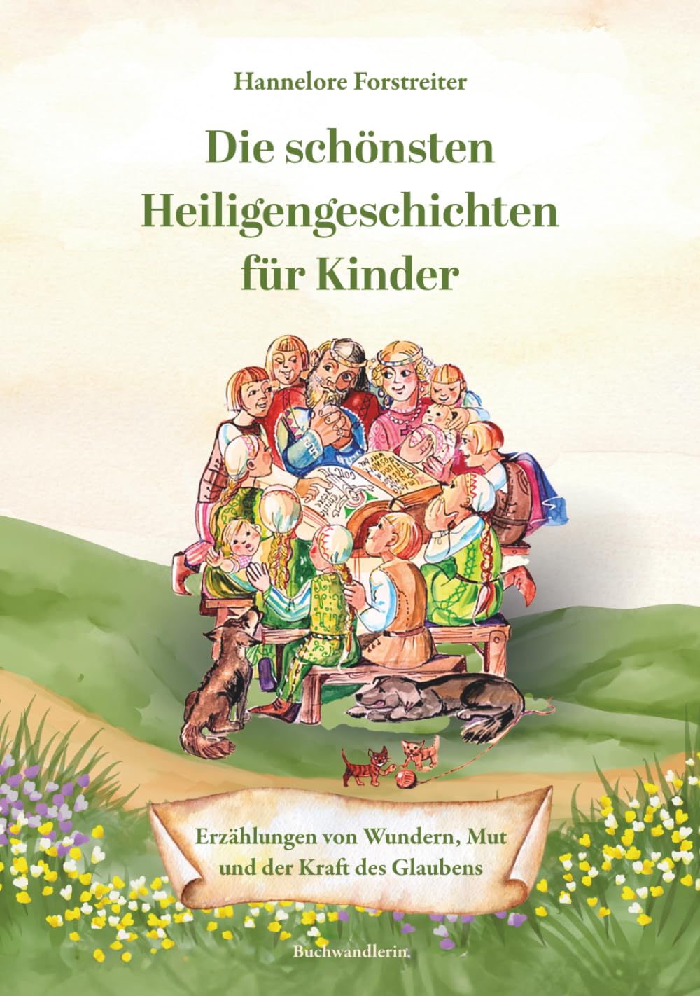 Die schönsten Heiligengeschichten für Kinder: Erzählungen von Wundern, Mut und der Kraft des Glaubens