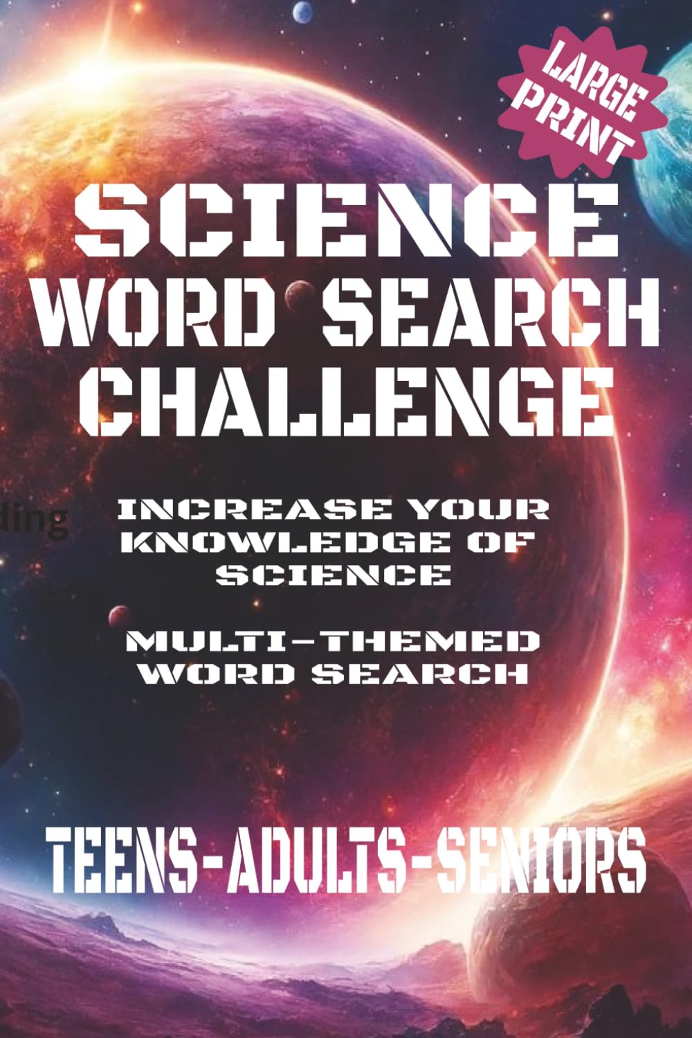 SCIENCE WORD SEARCH CHALLENGE: Increase Your Knowledge of Science, Multi-Themed Word Search
