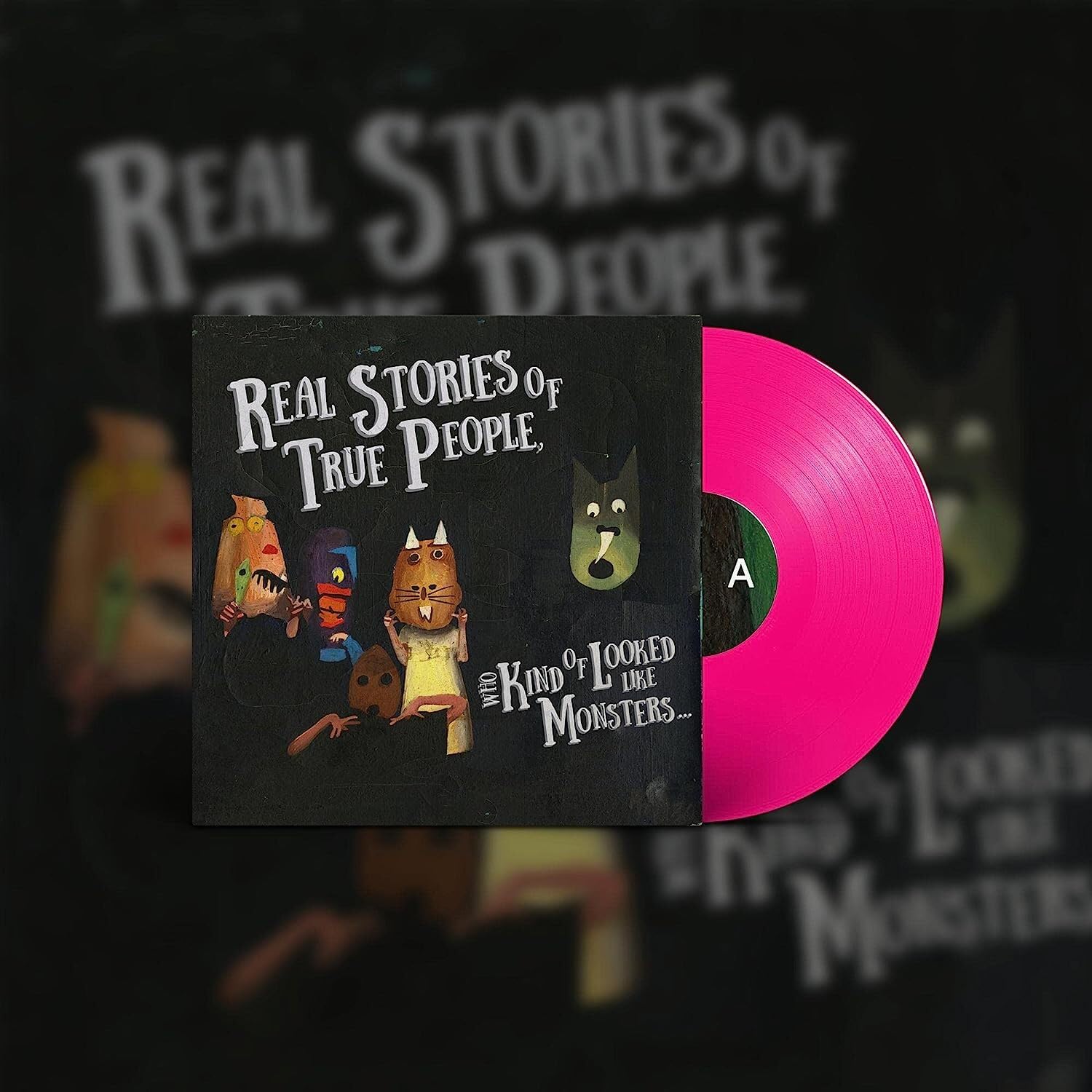 Real Stories of True People, Who Kind of Looked Like Monsters... [VINYL]