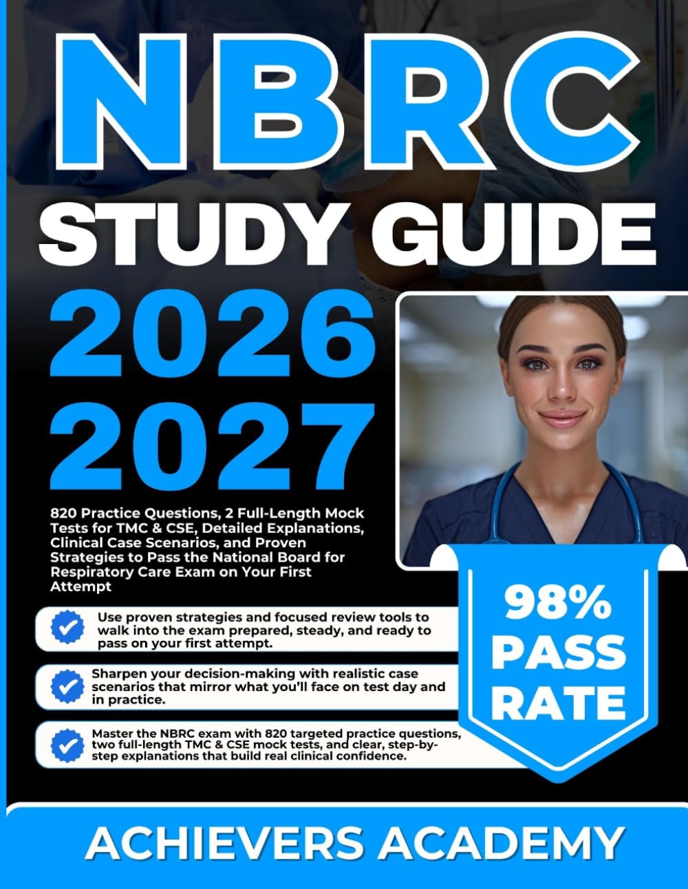 NBRC STUDY GUIDE 2026-2027: 820 Practice Questions, 2 Full-Length Mock Tests for TMC & CSE, Detailed Explanations, Clinical Case Scenarios, and Proven ... Respiratory Care Exam on Your First Attempt