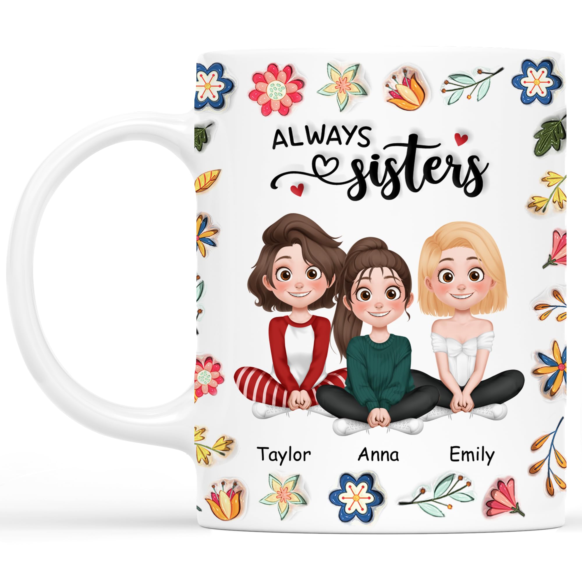 Personal Chic Custom Mug Name - Sisters Forever - Best Neighbour Mug, Personalised Gifts for Women Friends (Model #2, 3 Women)