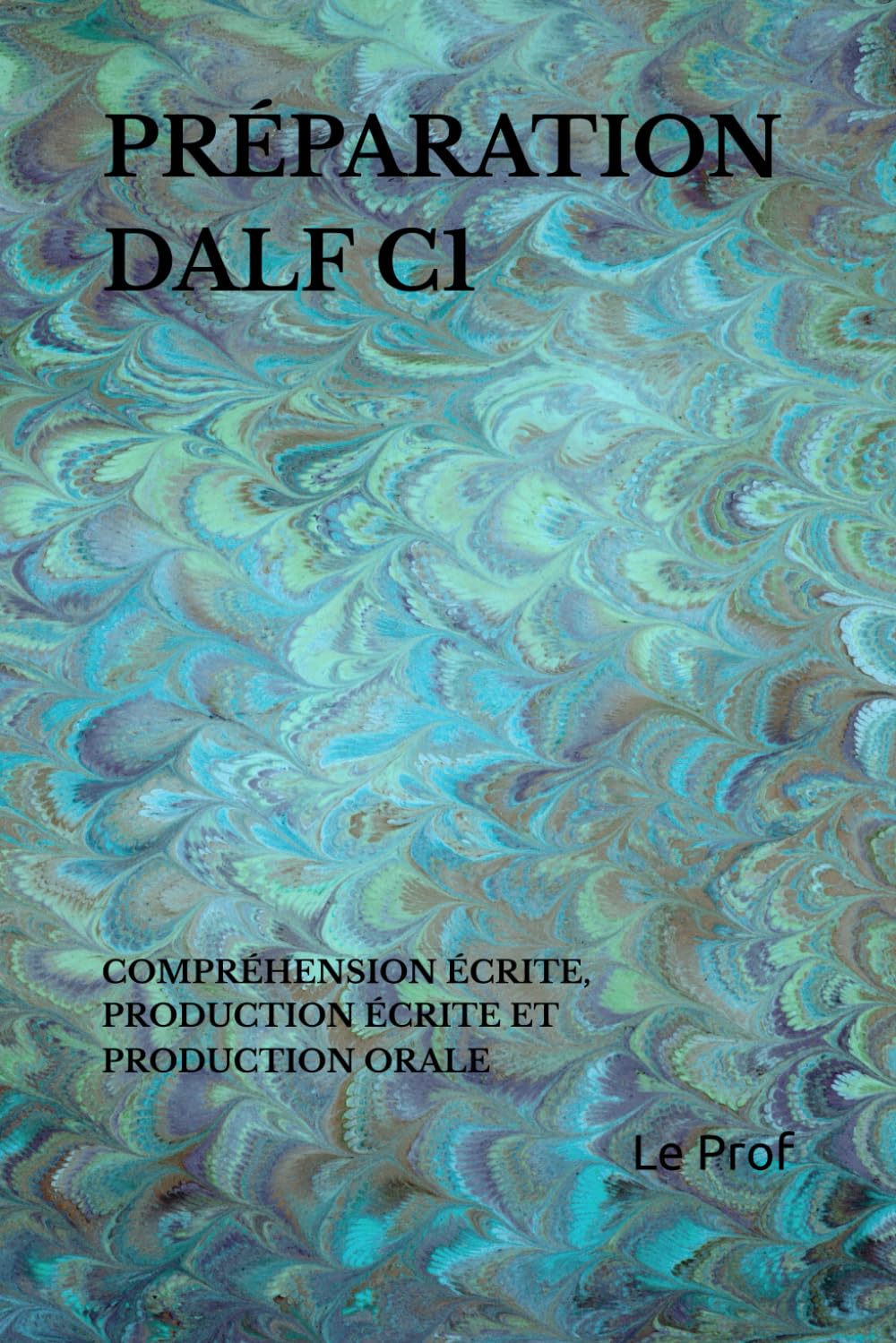 PRÉPARATION DALF C1: COMPRÉHENSION ÉCRITE, PRODUCTION ÉCRITE ET PRODUCTION ORALE