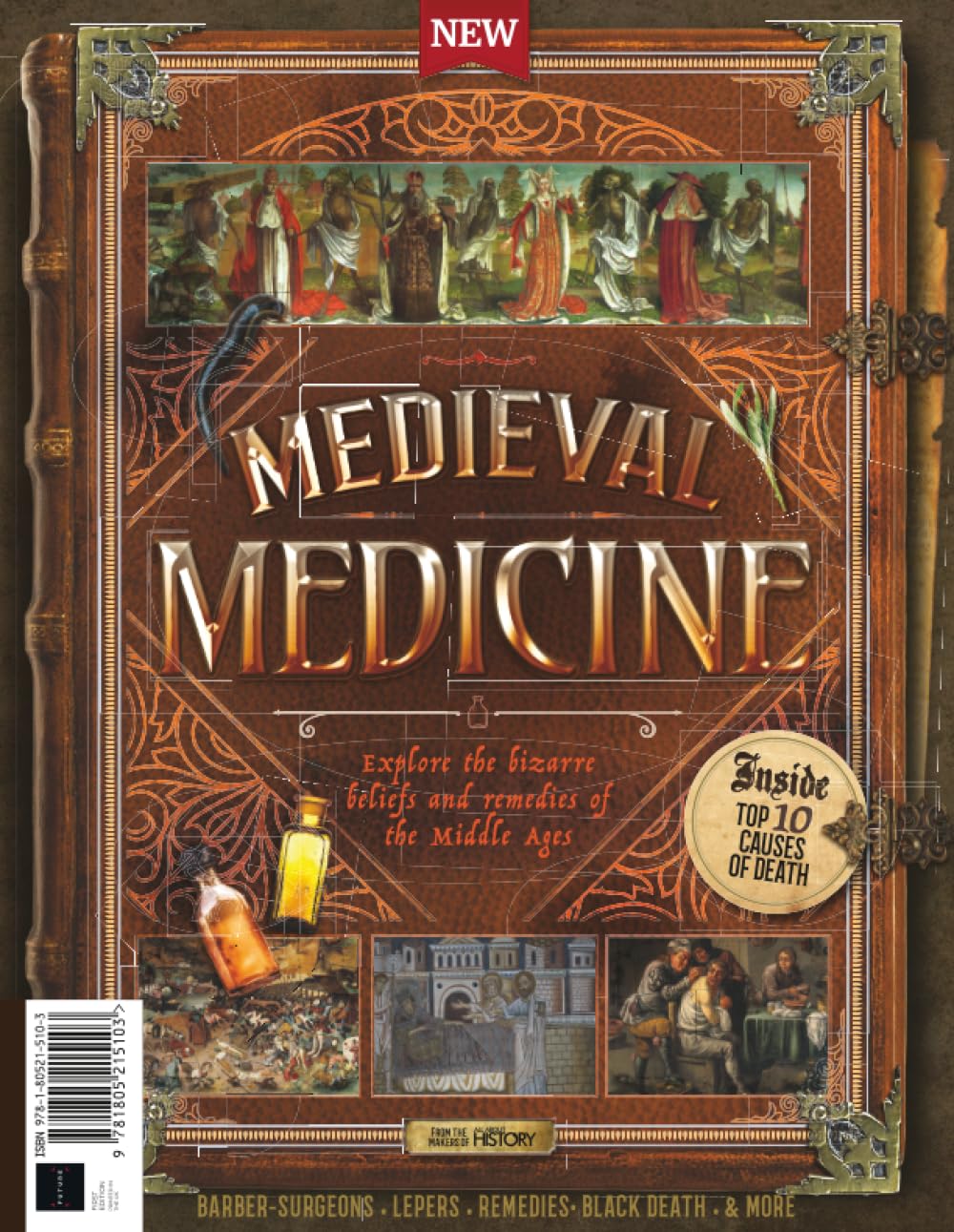 All About History Medieval Medicine: Explore the Bizarre Beliefs and Remedies of the Middle Ages