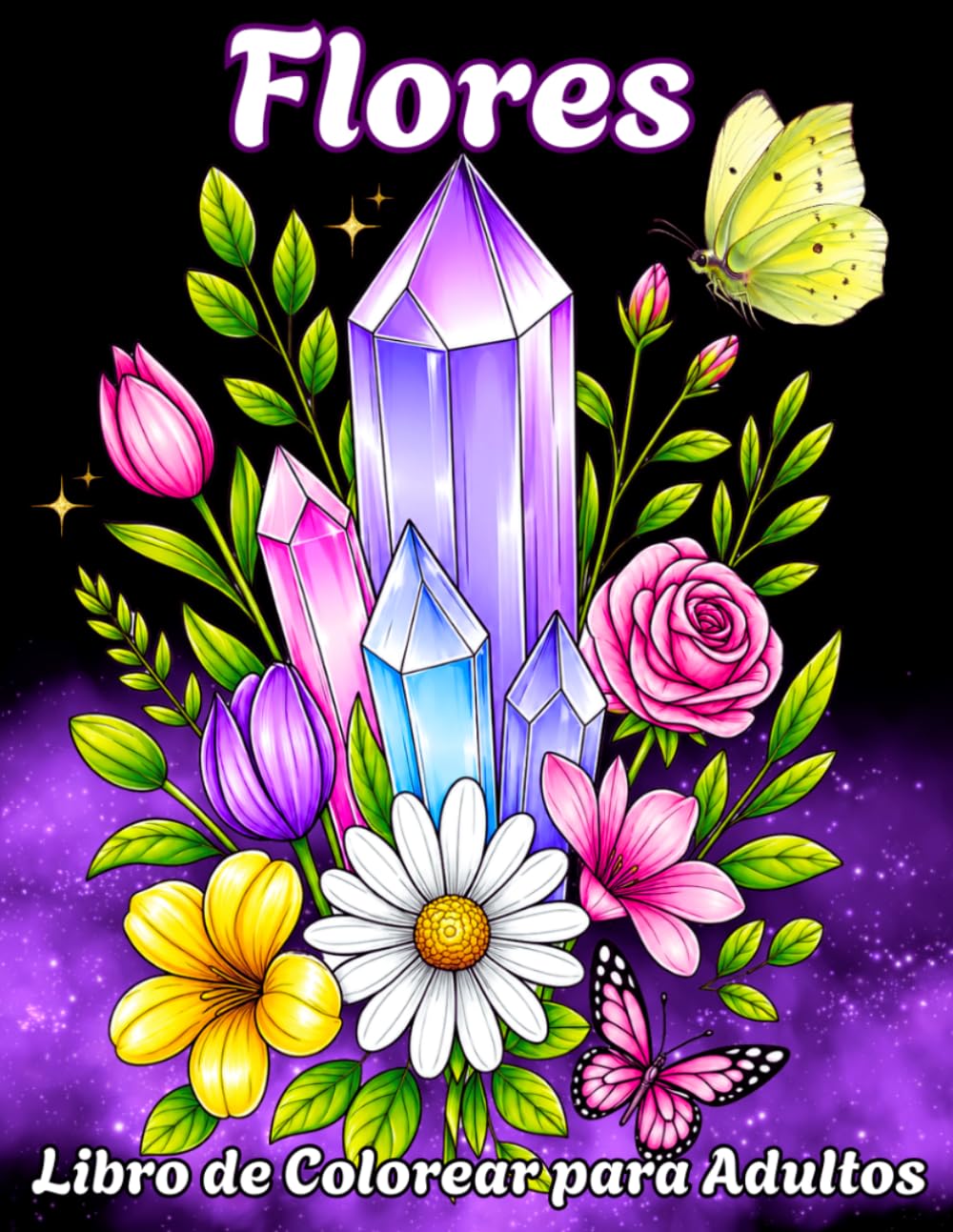 Flores Libro de Colorear para Adultos: Diseños Florales Detallados Antiestrés para Relajación, Creatividad y Bienestar