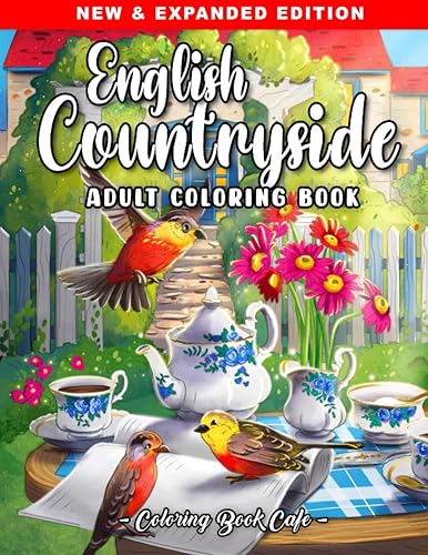 English Countryside An Adult Coloring Book Featuring 50 Scenic Countryside Designs with Beautiful Gardens, Cute Animals and Charming Country Homes