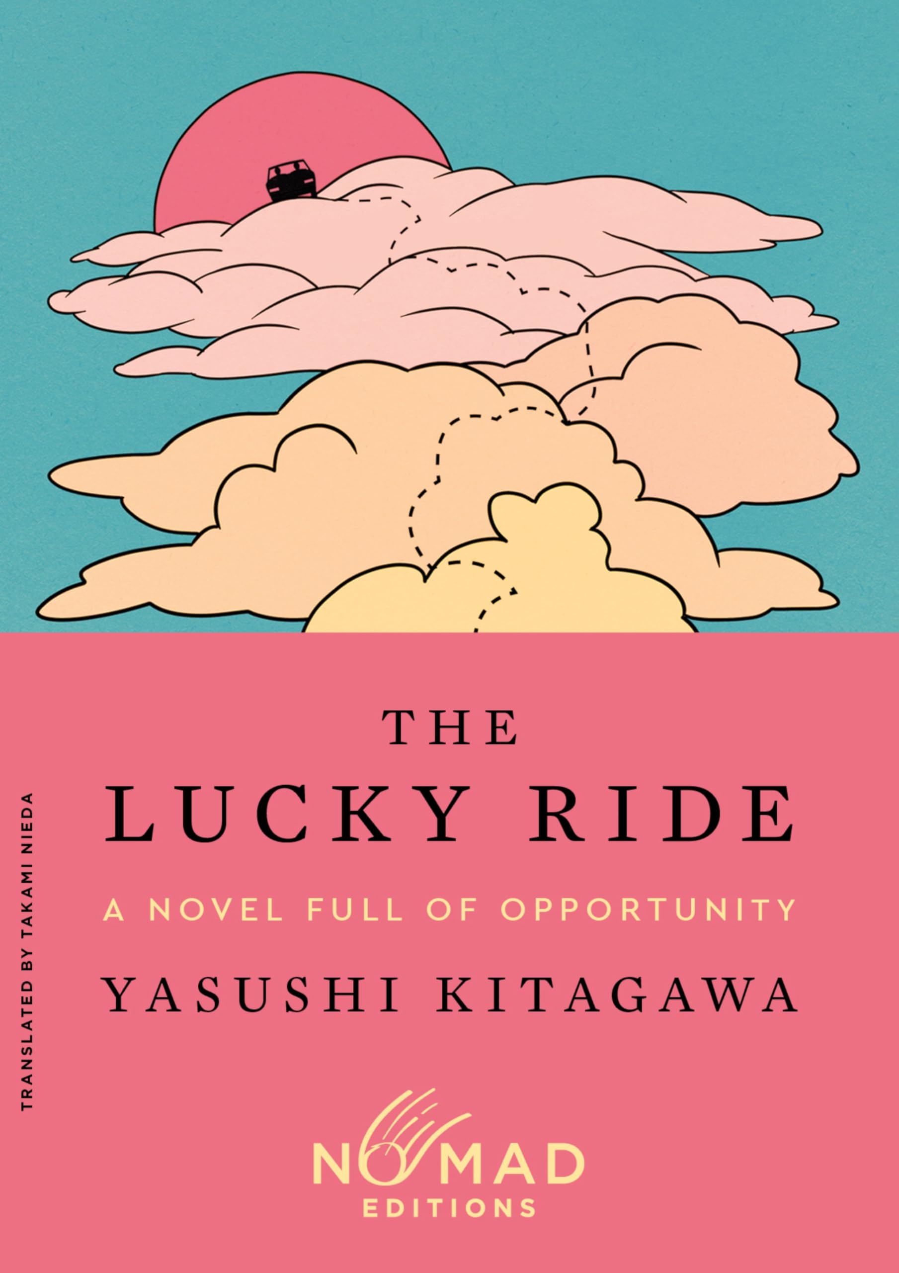 The Lucky Ride (Nomad Edition): A Novel Full of Opportunity