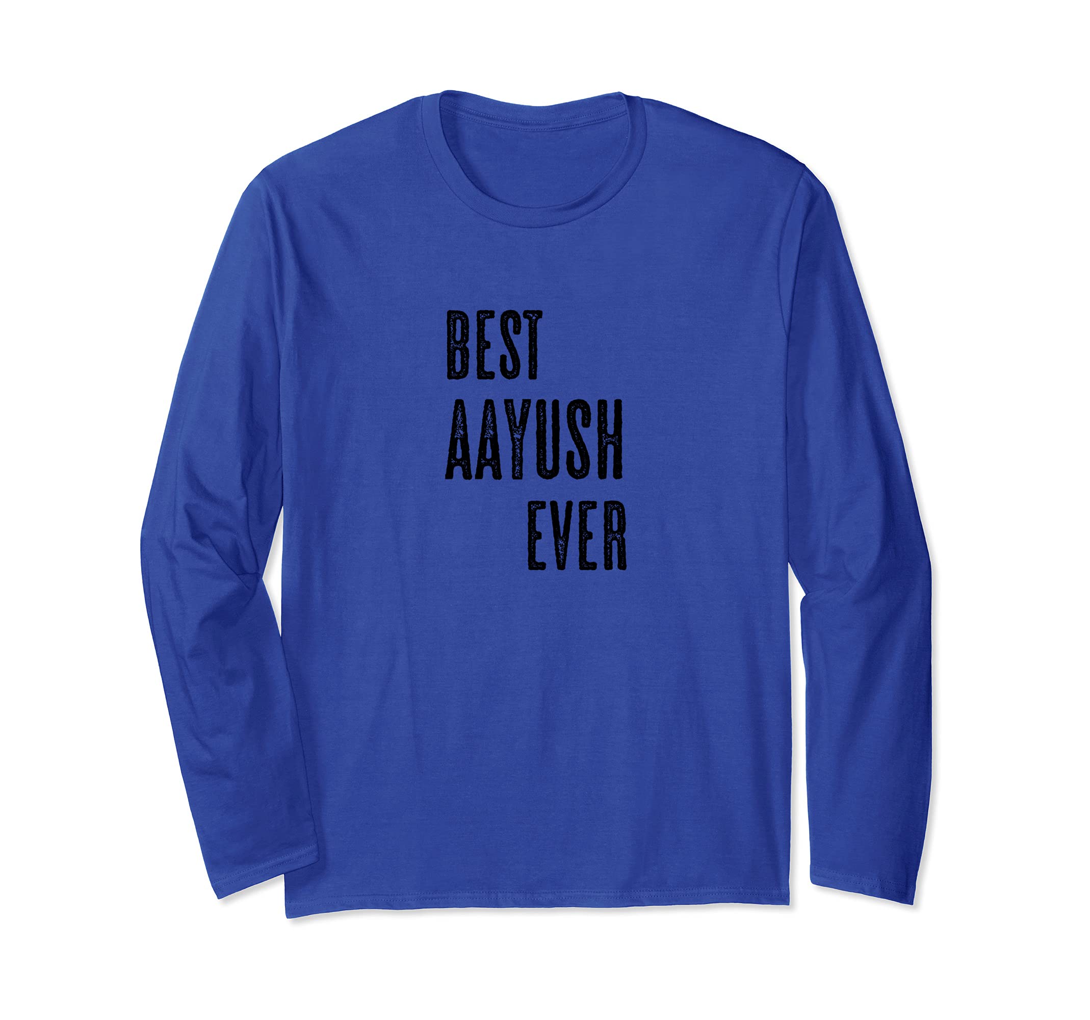 for Someone Named AAYUSHBEST AAYUSH EVER | Funny Cute - Men Women Kids - Name - Long Sleeve T-Shirt