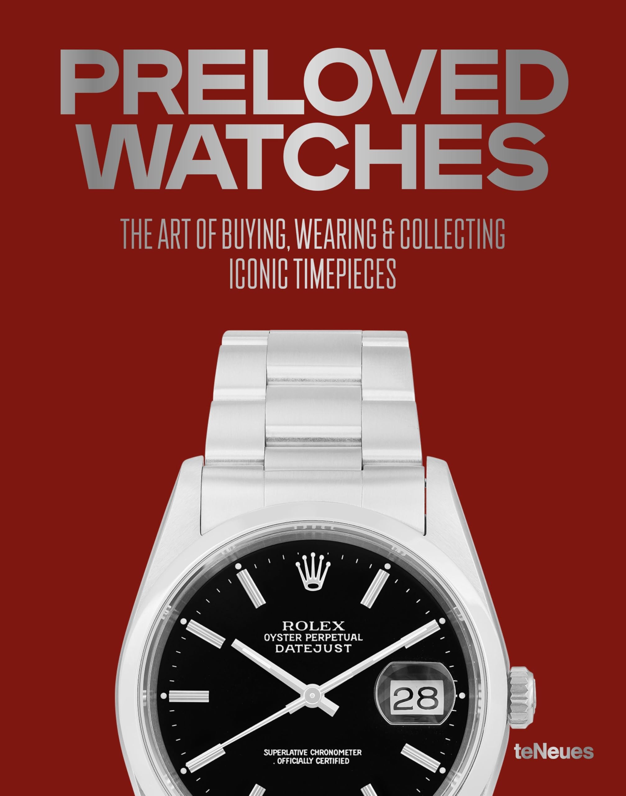 Preloved Watches: The Art of Buying, Wearing & Collecting Iconic Timepieces