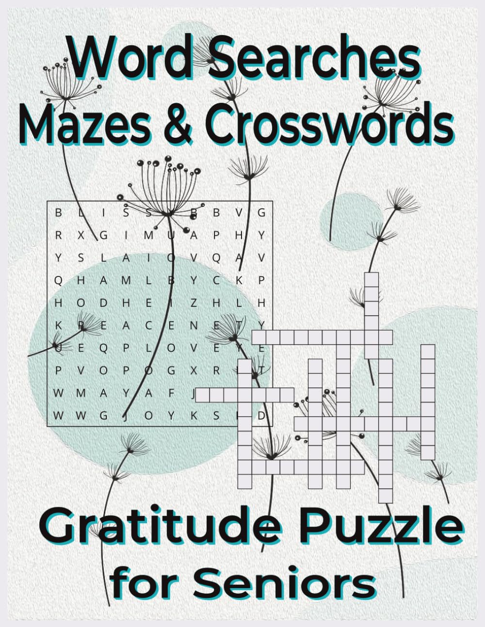 Gratitude Puzzle Book for Seniors: Word Searches, Mazes and Crosswords: 90 Large Print Brain Games for Relaxation, Mindfulness and Positive Thinking (Calm and Positivity Word Search for Seniors)