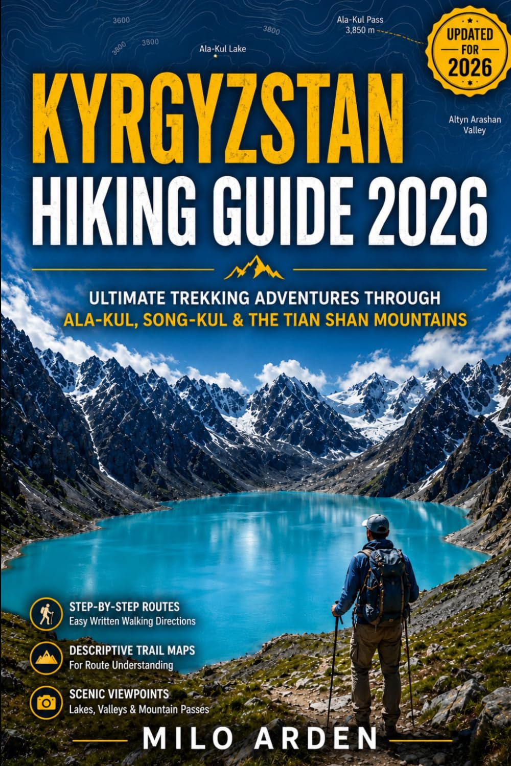 Kyrgyzstan Hiking Guide 2026: Ultimate Trekking Adventures Through Ala-Kul, Song-Kul & the Tian Shan Mountains (THE PATHFINDER TRAILS SERIES)