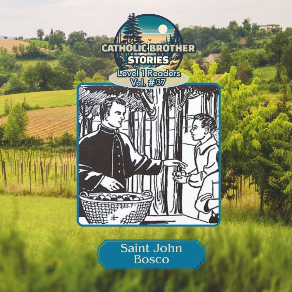 Catholic Brother Stories: Saint John Bosco