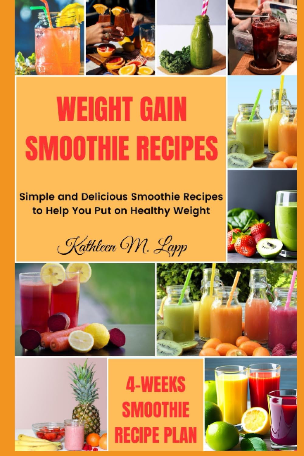 WEIGHT GAIN SMOOTHIE RECIPES: Simple and Delicious Smoothie Recipes to Help You Put on Healthy Weight
