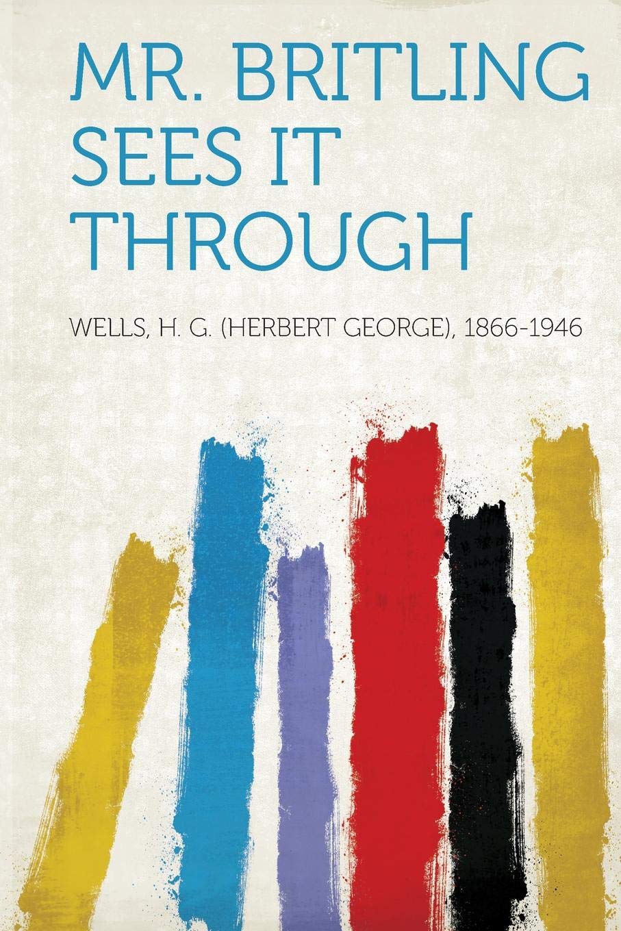 Buy Mr. Britling Sees It Through — BookShops.in