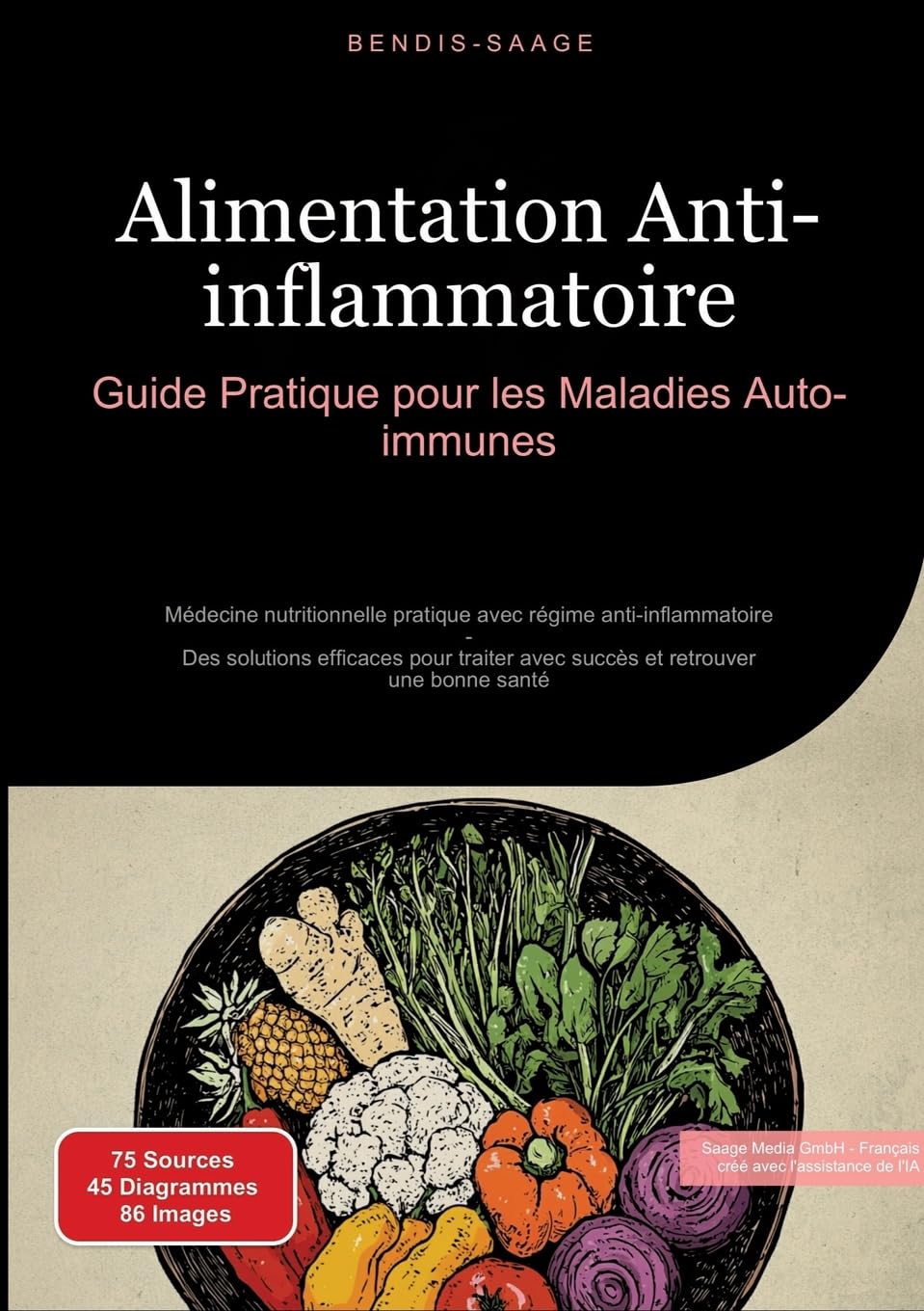 Alimentation anti-inflammatoire: Guide pratique pour les maladies auto-immunes: Guide Pratique pour les Maladies Auto-immunes: Médecine nutritionnelle ... avec succès et retrouver une bonne santé: 2