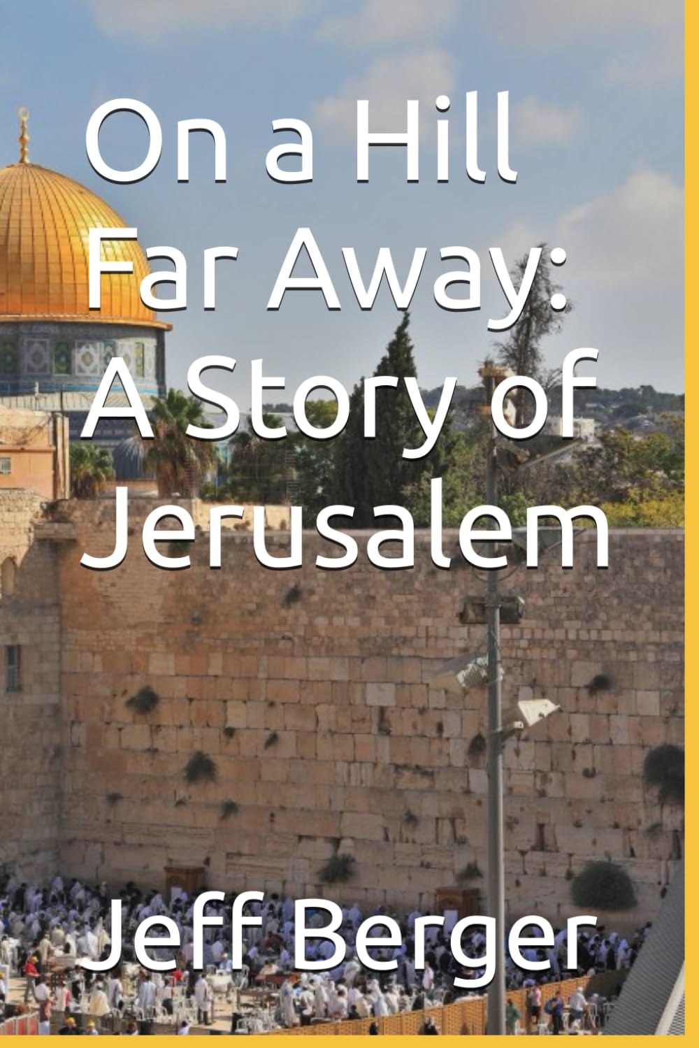 On a Hill Far Away: A Story of Jerusalem