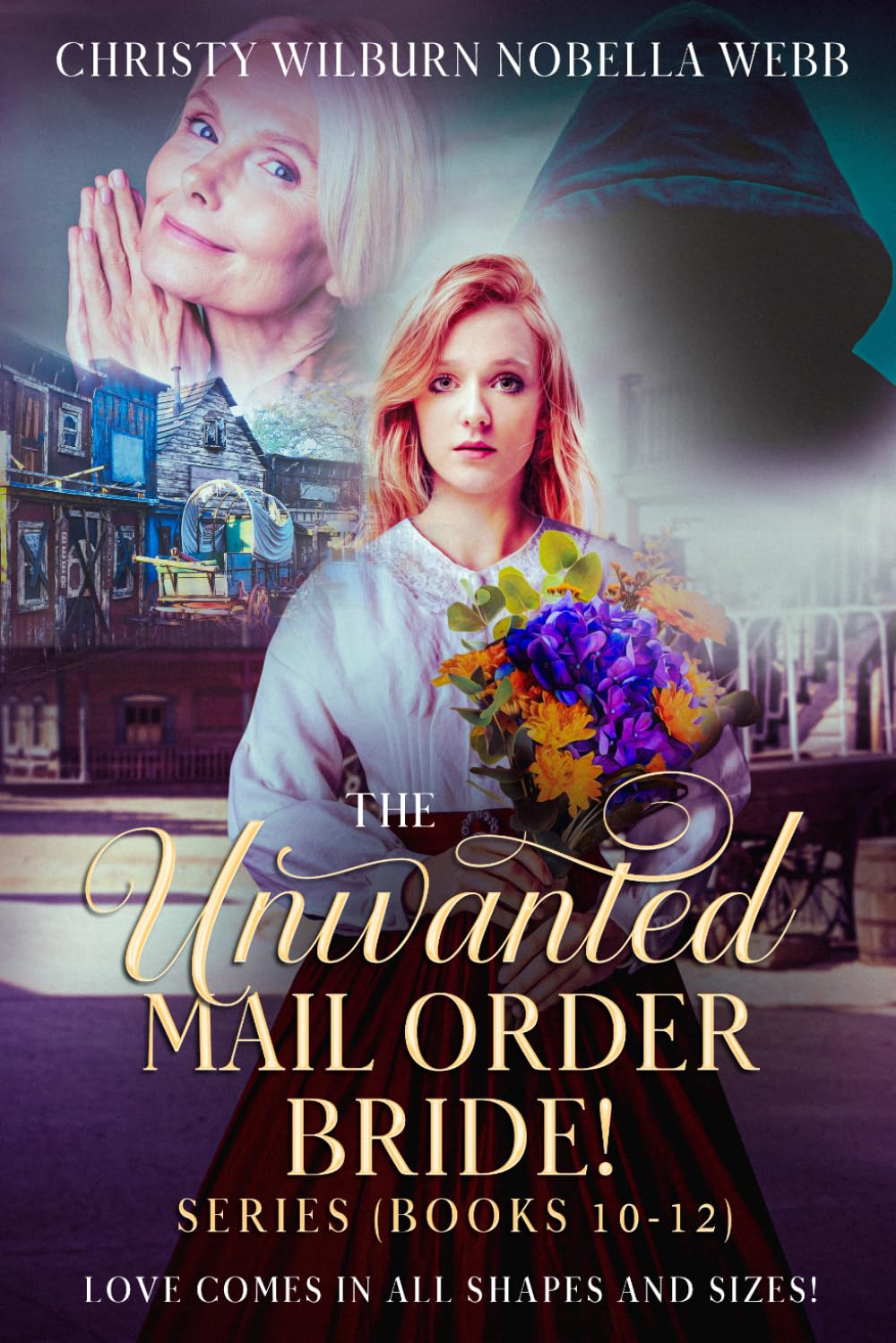 The Unwanted Mail Order Bride Series! Books 10 - 12: Love Comes in All Shapes and Sizes!