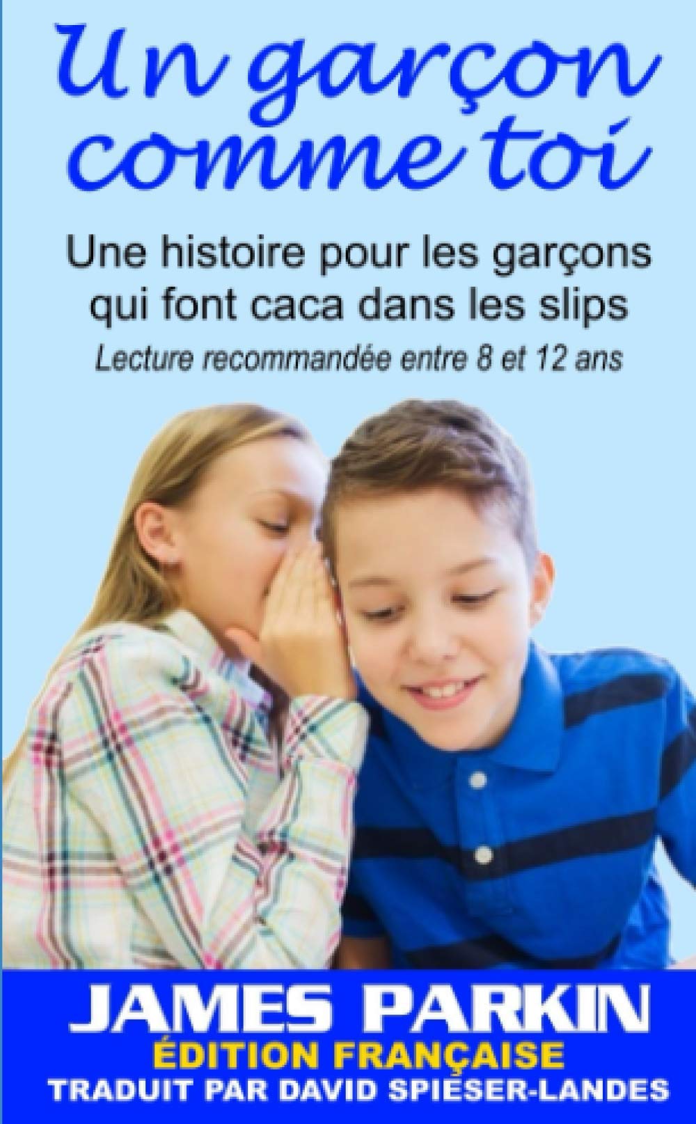 Un Garçon Comme Toi: Une histoire pour les garçons qui font caca dans les slips