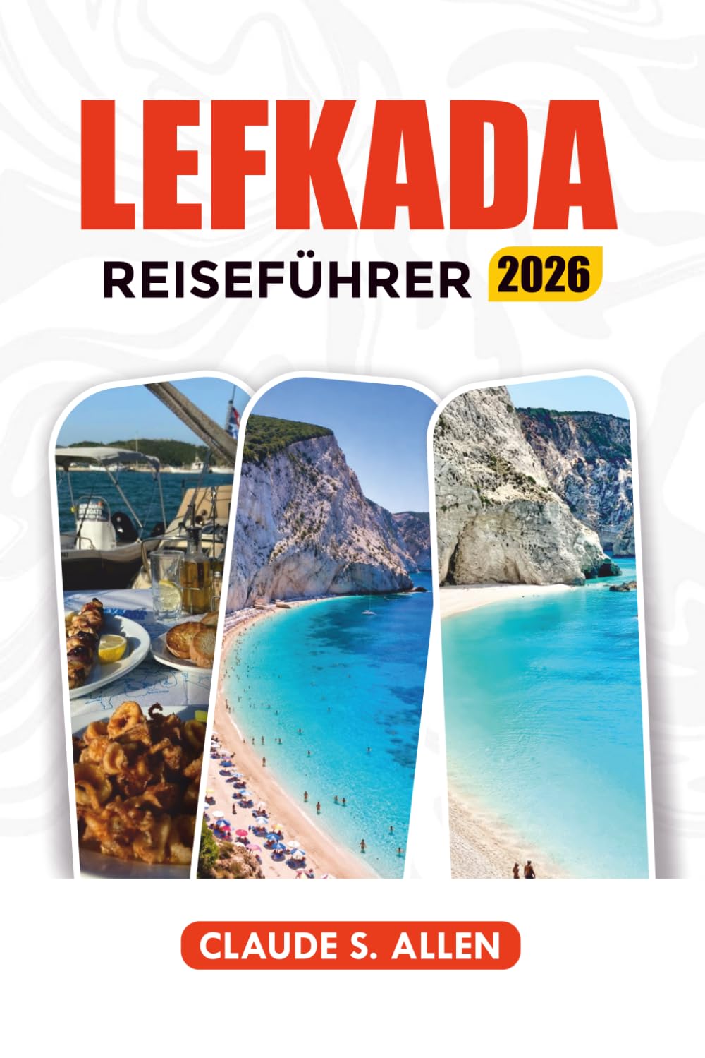 LEFKADA REISEFÜHRER 2026: Entdecken Sie Lefkada mit Stränden, Inselrouten, Reisetipps und versteckten Schätzchen