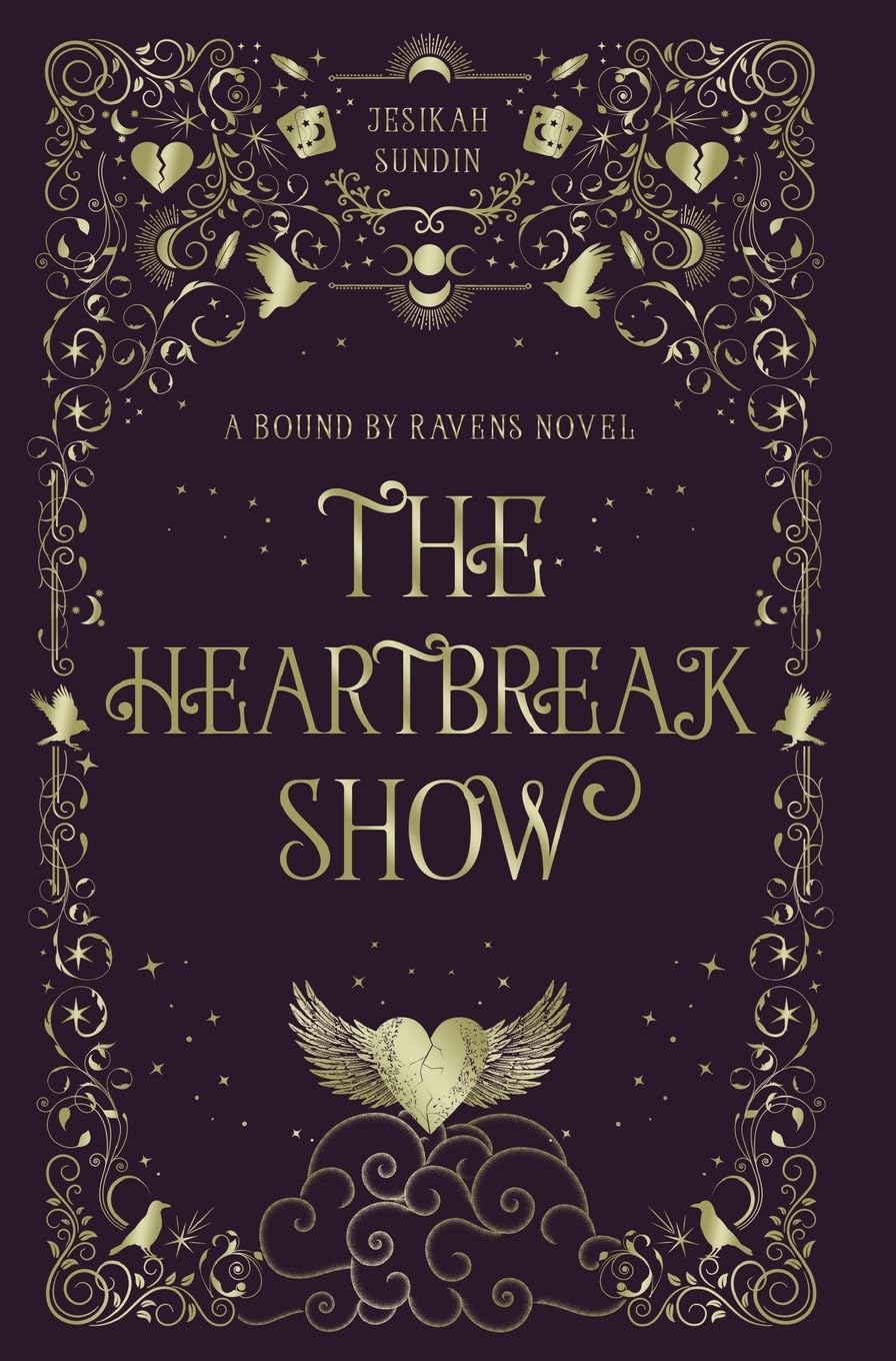 The Heartbreak Show: A Fae Romantasy (A Bound by Ravens Novel)
