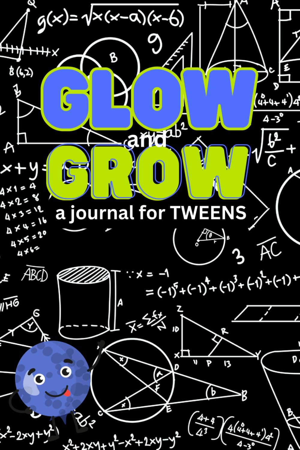 Glow and Grow: A Journal for Tweens