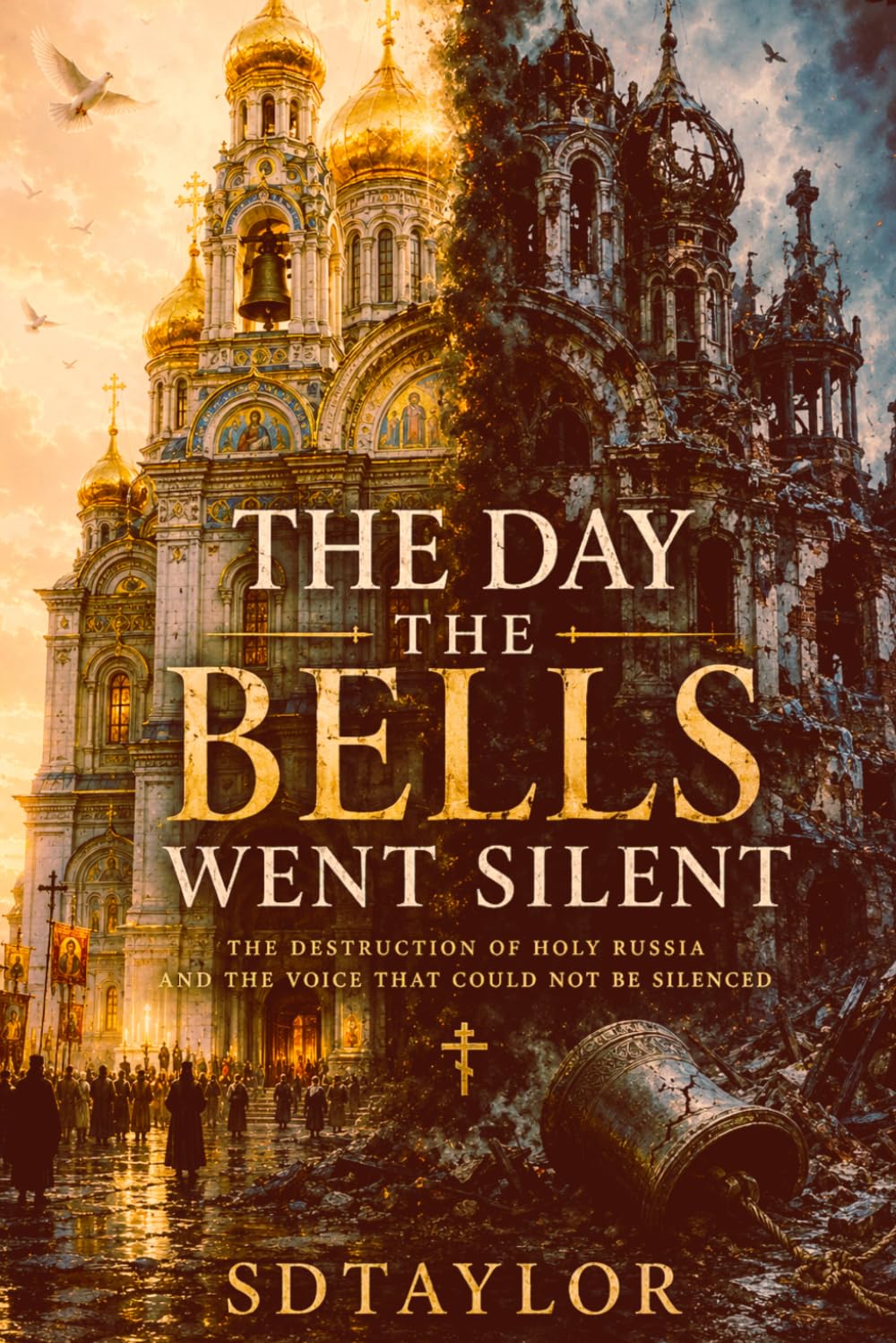 The Day the Bells Went Silent (The KIngs, Prophets and Messengers of the Bible)