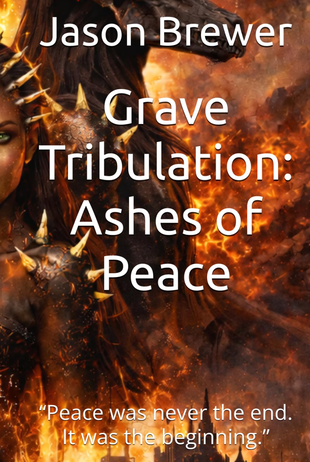 Grave Tribulation: Ashes of Peace: “Peace was never the end. It was the beginning of war.”