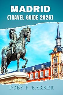MADRID TRAVEL GUIDE 2026