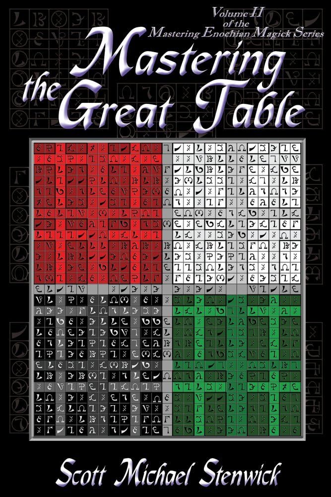 Mastering The Great Table: Volume II of the Mastering Enochian Magick Series Kindle Edition