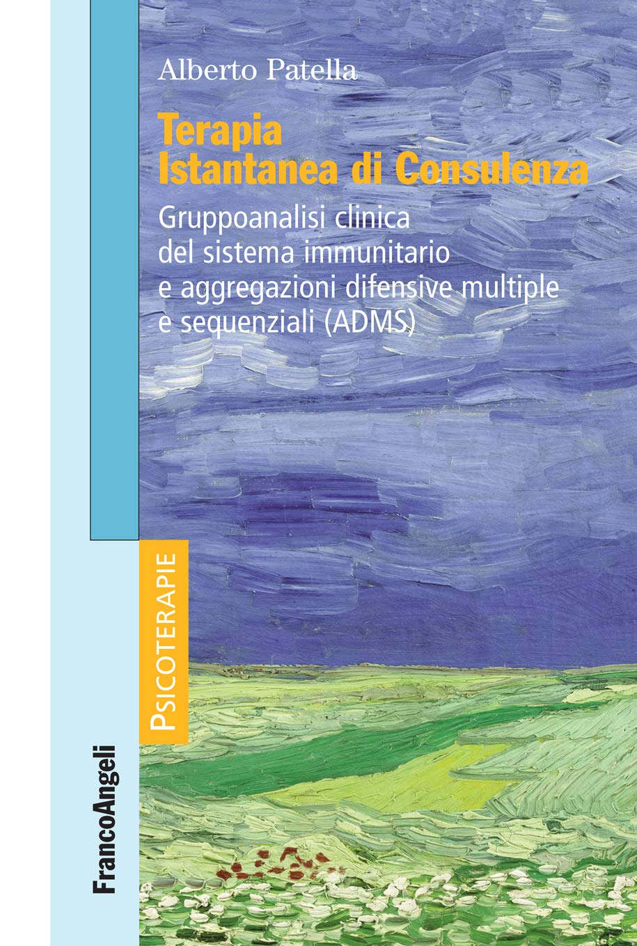 Terapia istantanea di consulenza.: Gruppoanalisi clinica del sistema immunitario e aggregazioni difensive multiple e sequenziali (ADMS) (Italian Edition)
