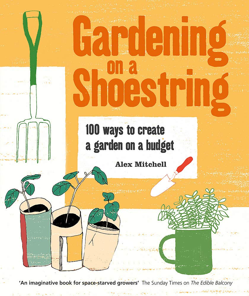 Gardening on a Shoestring: 100 Creative Ideas      Paperback – January 1, 2015
