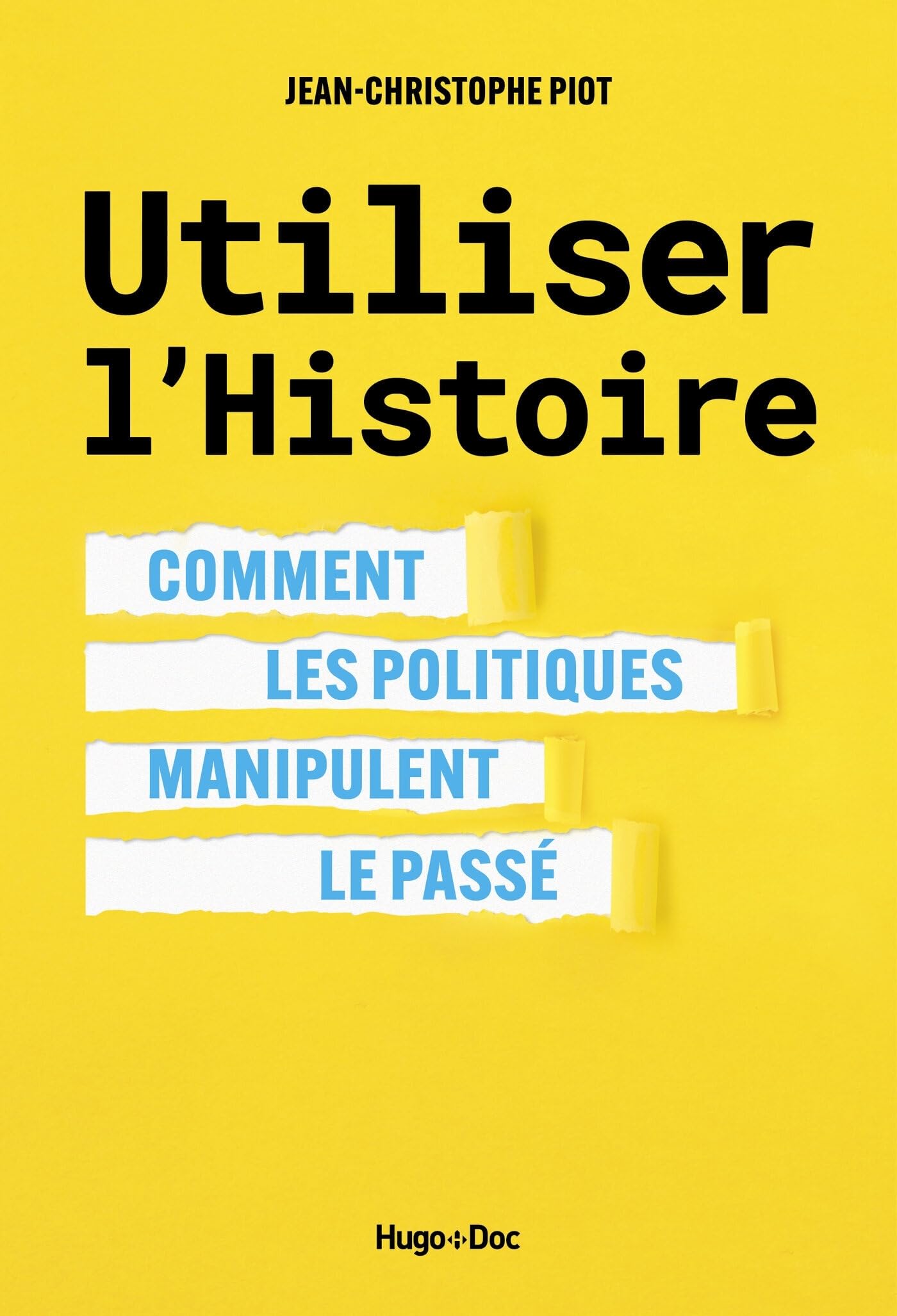 Utiliser l'Histoire: comment les politiques manipulent le passé