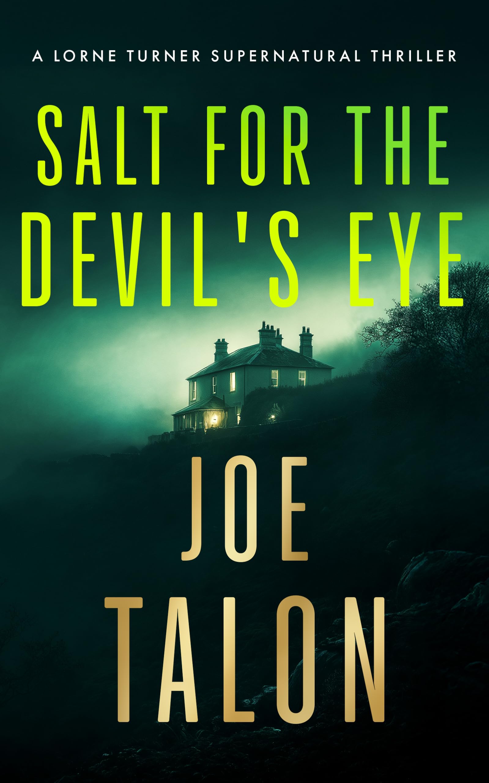 Salt for the Devil's Eye: A supernatural mystery where ancient rites collide with modern crime: 4 (Lorne Turner Supernatural Thrillers)