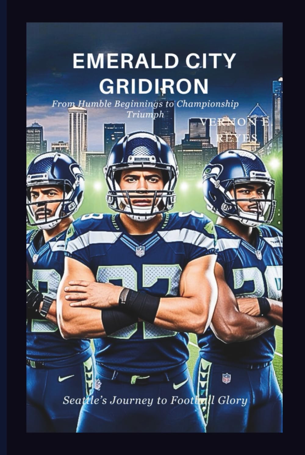 Emerald City Gridiron: Seattle’s Journey to Football Glory: From Humble Beginnings to Championship Triumph