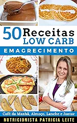50 Receitas Low Carb Para Emagrecer: Baratas, Fáceis e Rápidas