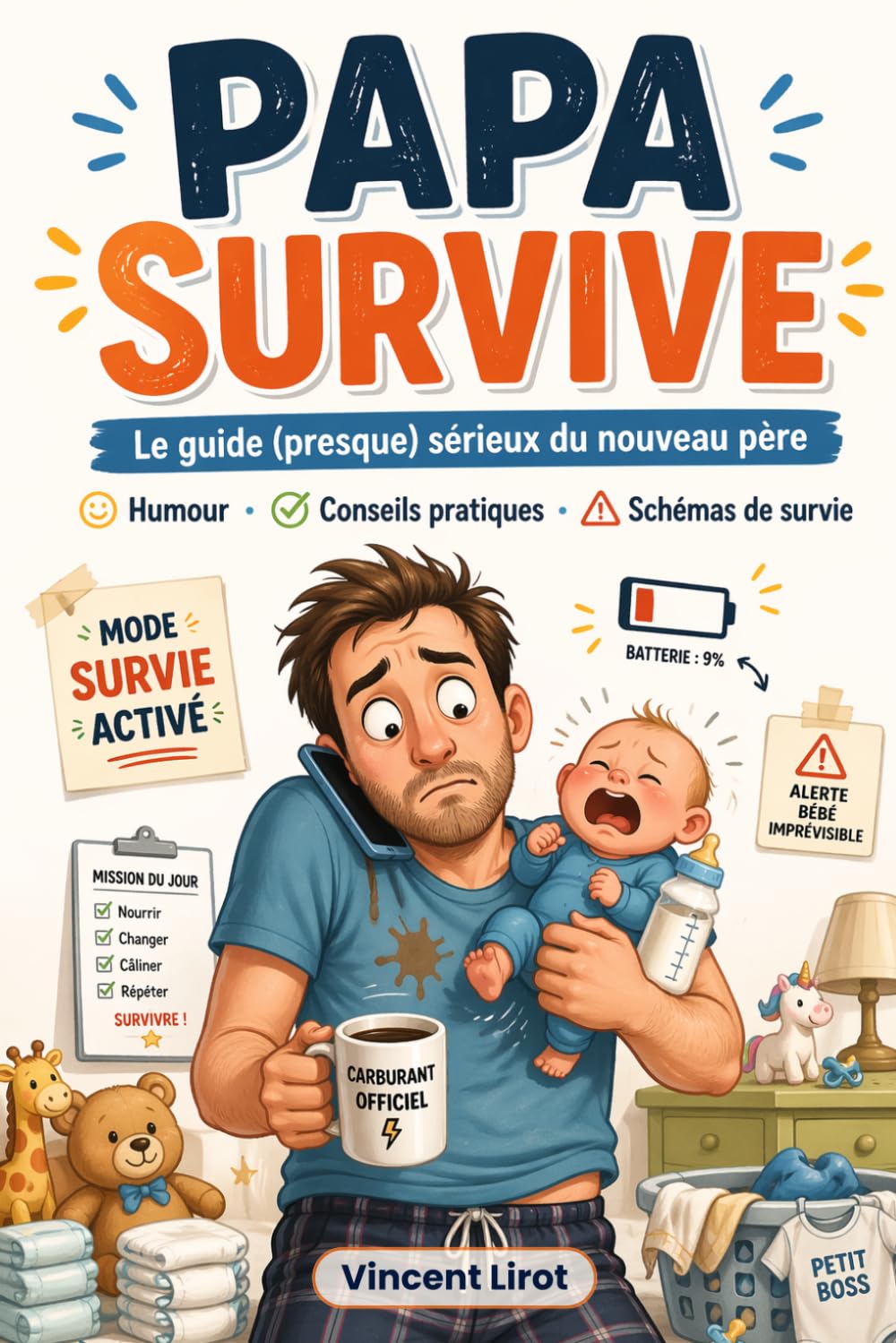 Papa Survive: Le guide (presque) sérieux du nouveau père — Humour, Conseils pratiques et Schémas de survie pour traverser la première année