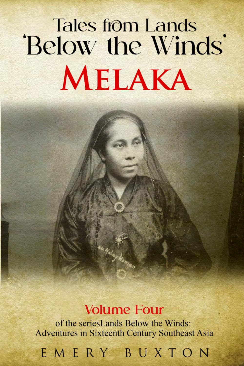 Tales from the Lands ‘Below the Winds’: Melaka