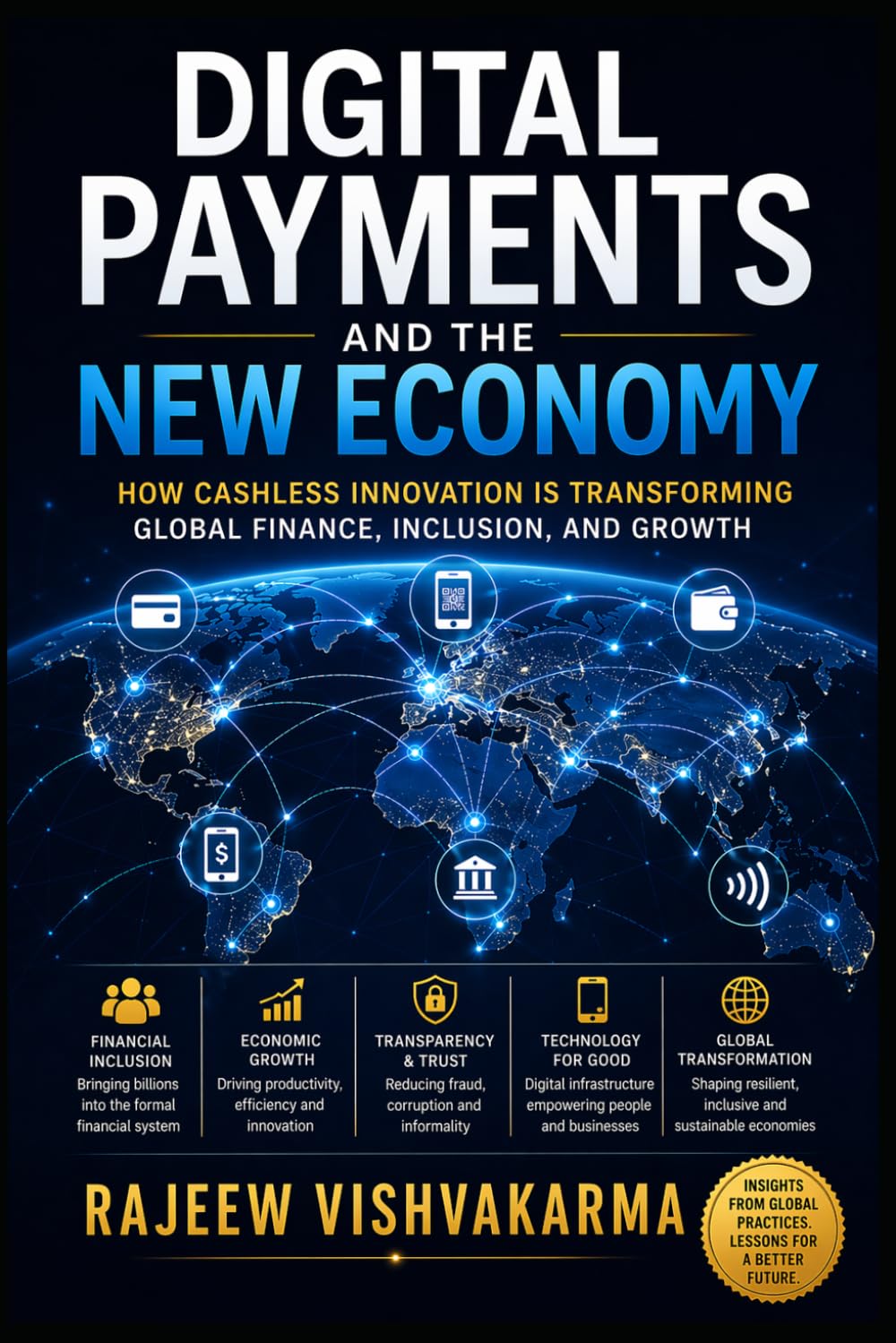 Digital Payments and the New Economy: How Cashless Innovation Is Transforming Global Finance, Inclusion, and Growth