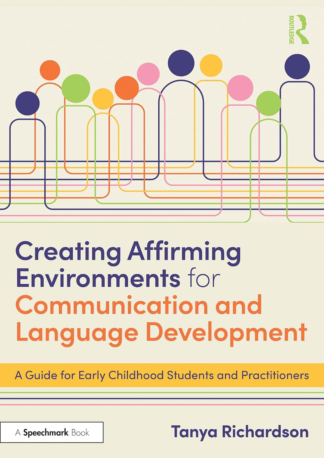 Creating Affirming Environments for Communication and Language Development: A Guide for Early Childhood Students and Practitioners