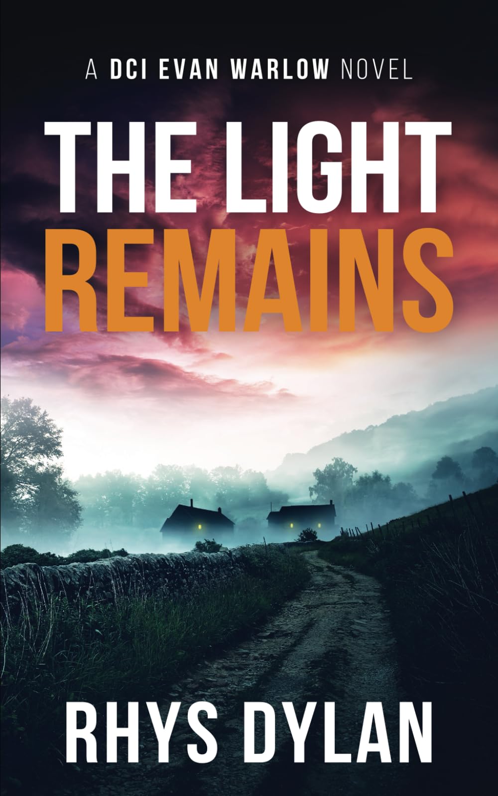 The Light Remains: A Black Beacons Murder Mystery: A DCI Evan Warlow Novel (DCI Evan Warlow Crime Thriller)
