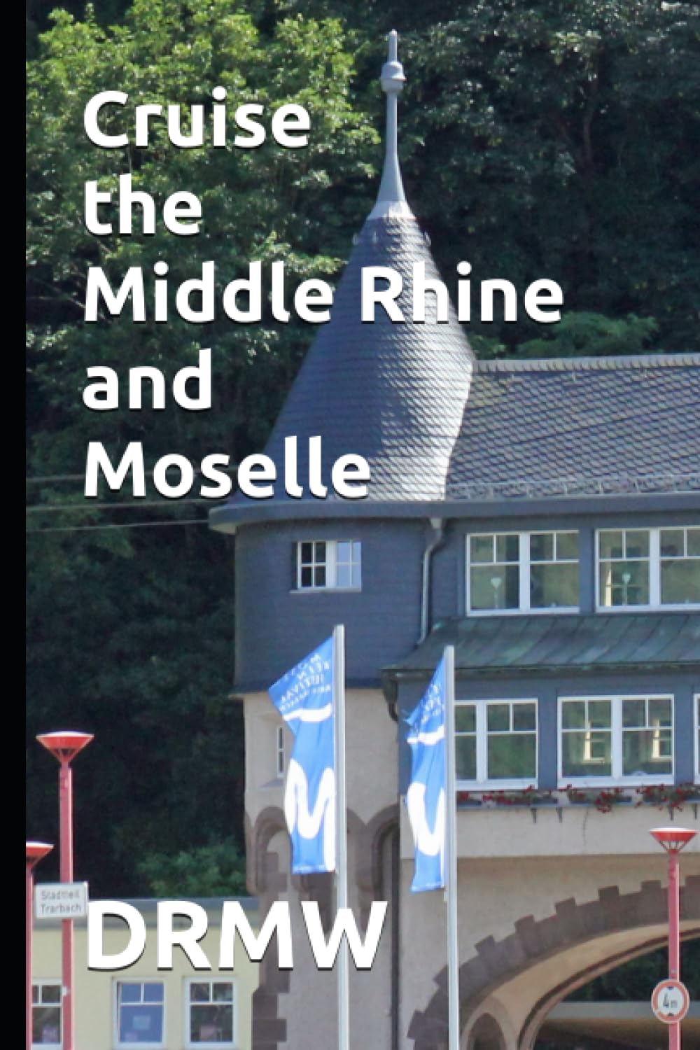 Cruise the Middle Rhine and Moselle