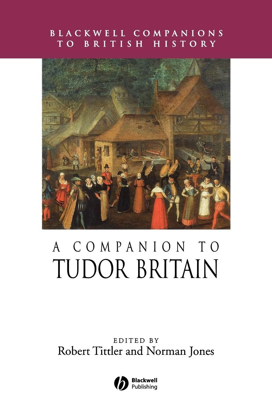 Buy A Companion to Tudor Britain: 15 (Blackwell Companions to British History) — BookShops.in