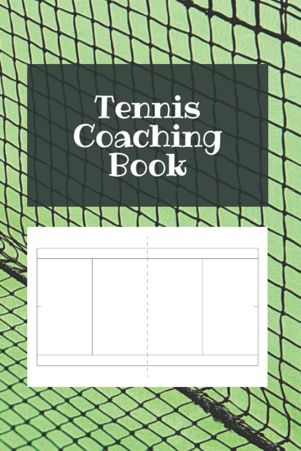 Tennis Coaching Book: Transform Your Game - Tennis Journal to Improve Game Tactics - Book For The Coach or Players - 120 Pages With Blank Tennis Templates (6 x 9 in)