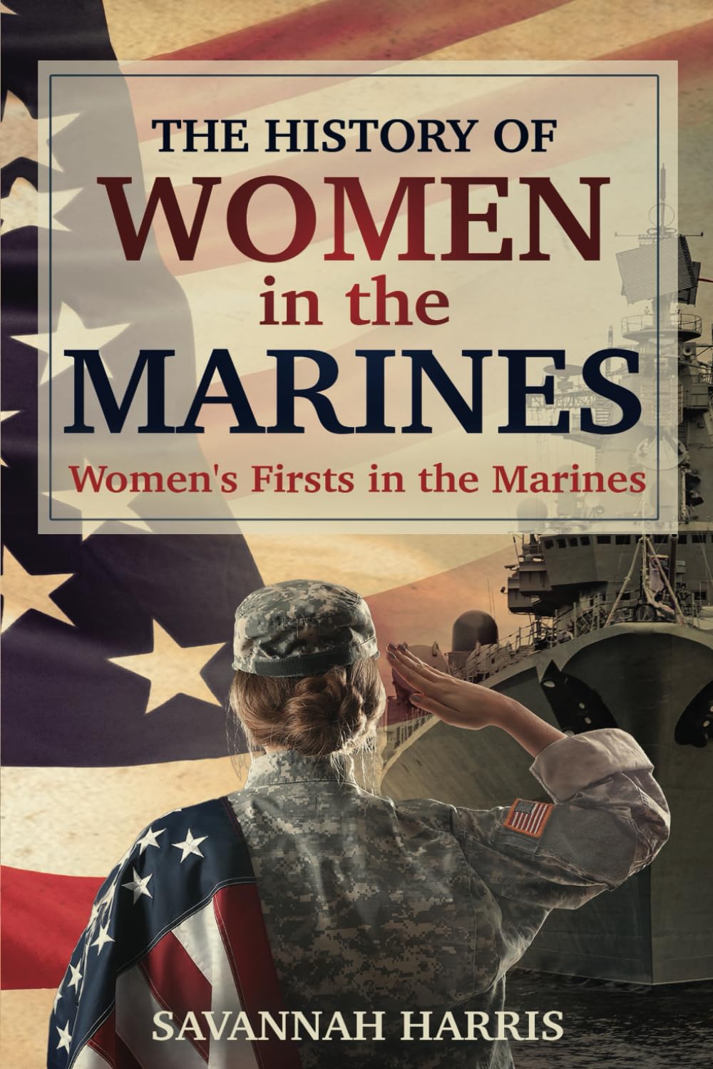 THE HISTORY OF WOMEN IN THE MARINES: Women's Firsts in the Marines (Wonderful Women of the World)