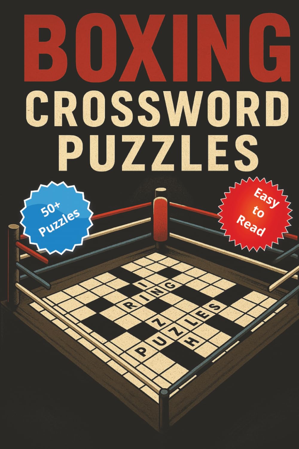 Boxing Crosswords Puzzles: “Test Your Knowledge of Boxing Legends, Famous Fights, and Classic Styles with 50+ Crossword Puzzles”