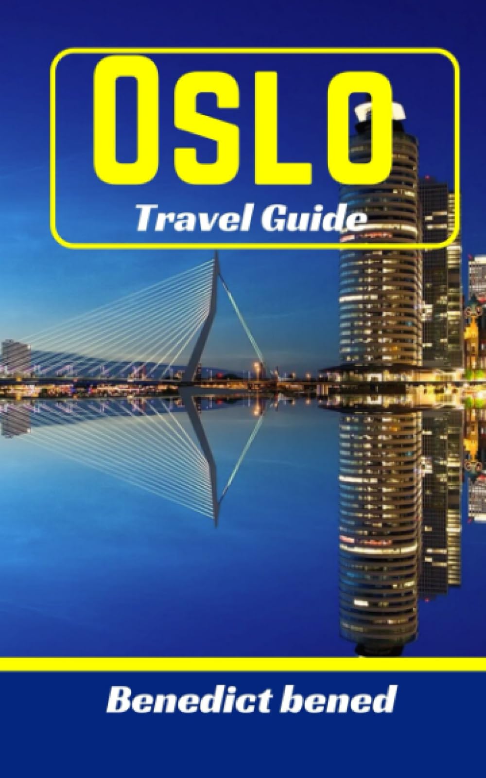 Oslo Travel Guide: Explore Norway capital in a Sec, with amazing experiences, views, and must-visit spots. Find ideal accommodations, shopping tips, ... and money. (Hot 10 continental travel guide)