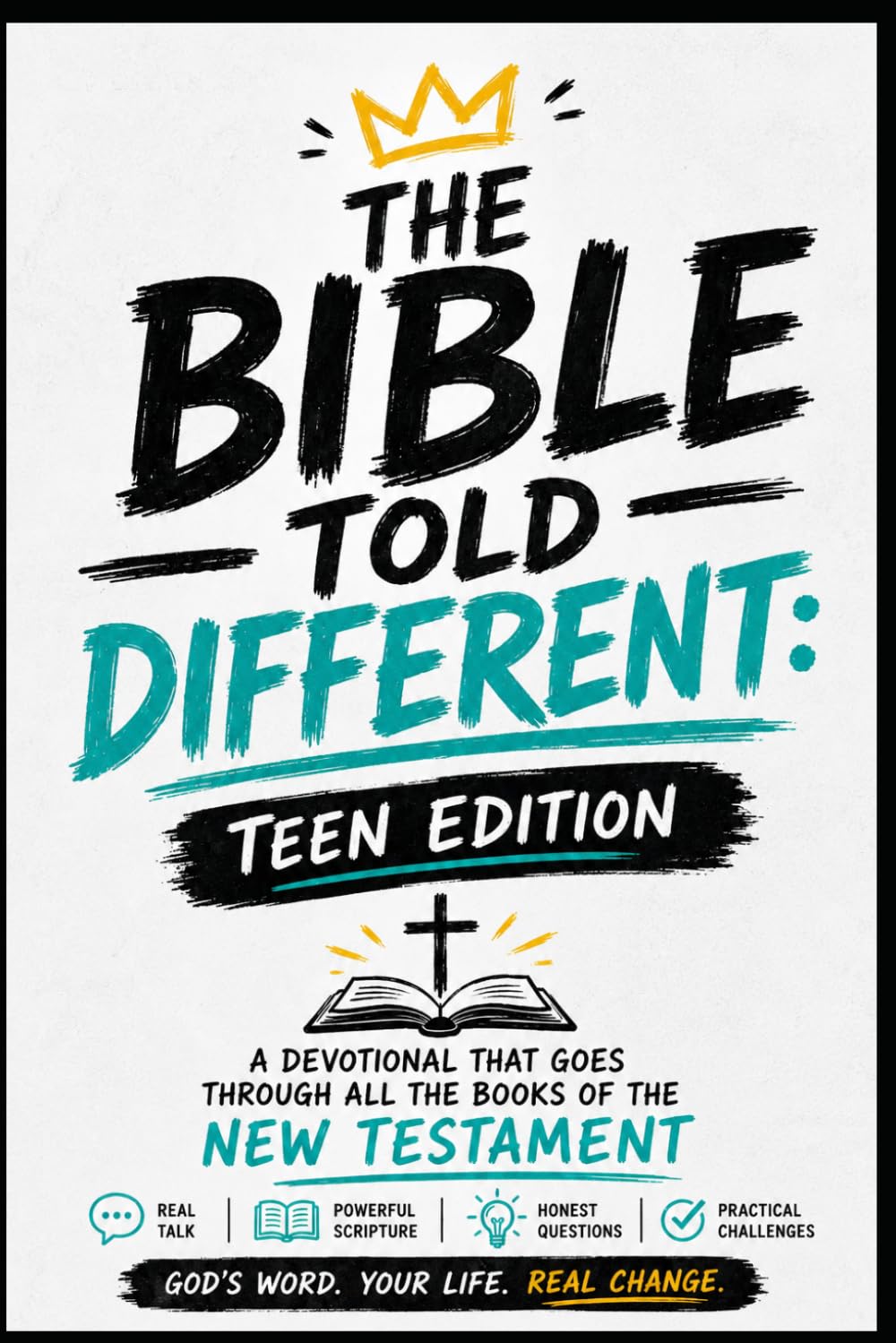THE BIBLE TOLD DIFFERENT: TEEN EDITION, NEW TESTIMENT: A DEVOTIONAL THAT GOES THROUGH ALL THE BOOKS OF THE NEW TESTAMENT